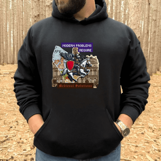 Modern Problems Require Medieval Solutions - Premium Hoodie - Deployed In EU